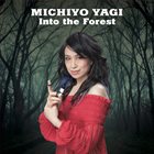 MICHIYO YAGI Into The Forest [森の中へ] album cover